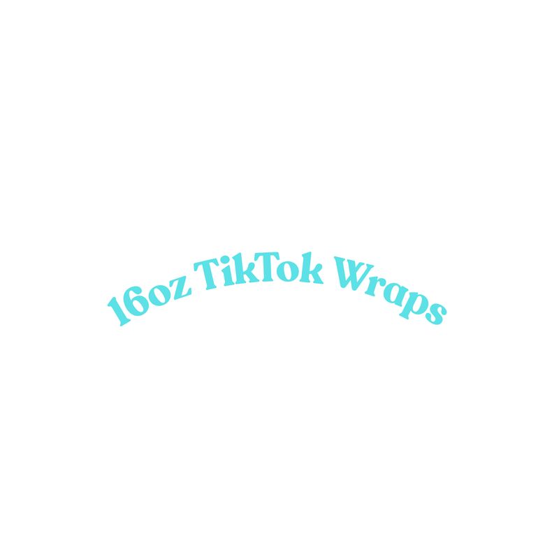 16oz TikTok Wraps
