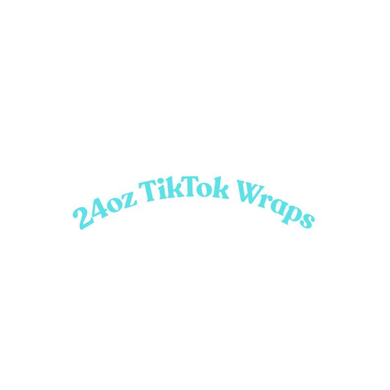 24oz Tik Tok Wrap