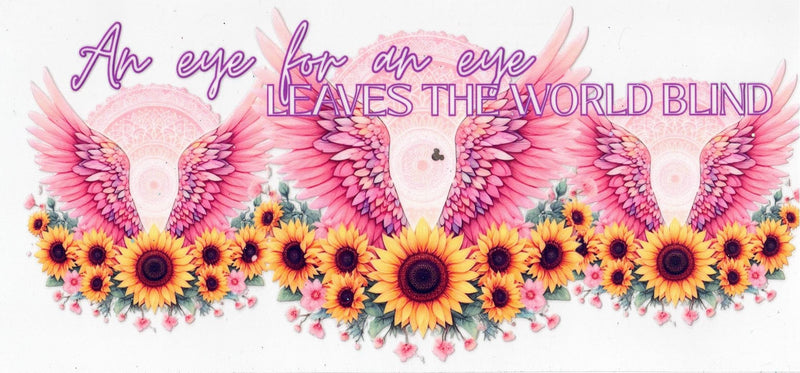 #125 An Eye For An Eye Leaves The World Blind 10oz to 20oz