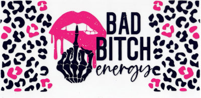 #118 Bad B***H Energy  10oz to 20oz