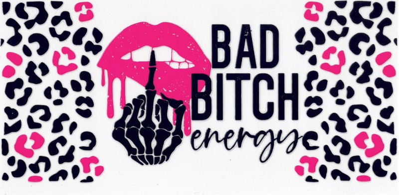 #118 Bad B***H Energy  10oz to 20oz