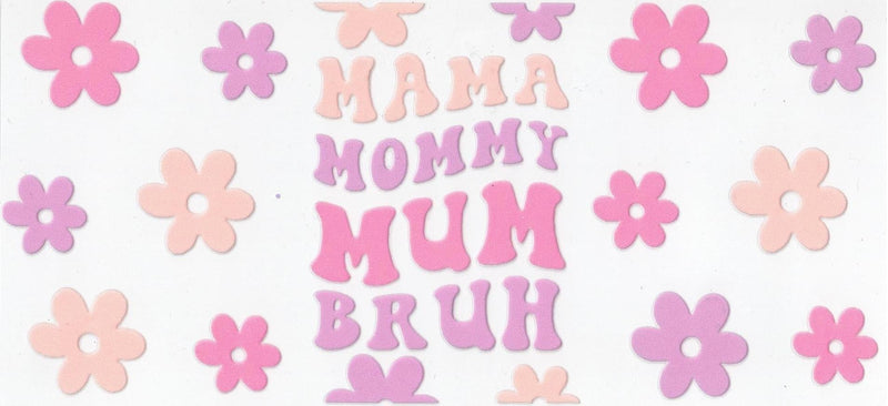 #56 Mama Mommy mum Bruh 10oz to 20oz