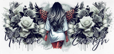 #132 You Are Enough 10oz to 20oz