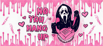 #27 No You Hang Up 10oz to 20oz