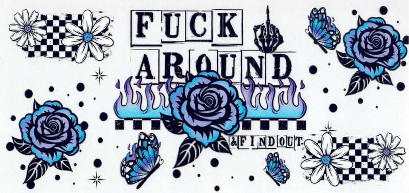 #274 F**k Around And Find Out 10oz to 20oz