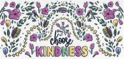 #140 Choose Kidness 10oz to 20oz