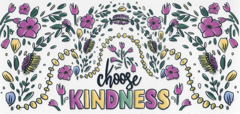 #140 Choose Kidness 10oz to 20oz