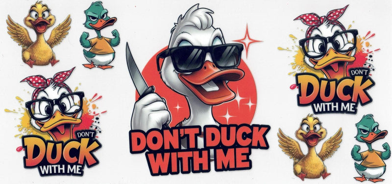 #141 Don't Duck With Me 10oz to 20oz