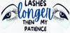 #149 Lashes Longer Then My Patience 10oz to 20oz - Image 1