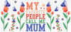 #53 My Favorite People Call Me Mum 10oz to 20oz - Image 1