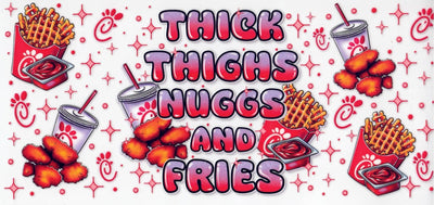 #164 Thick Thighs,Nuggets And Fries  10oz to 20oz