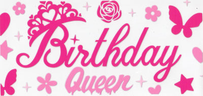 #94 Birthday Queen  10oz to 20oz