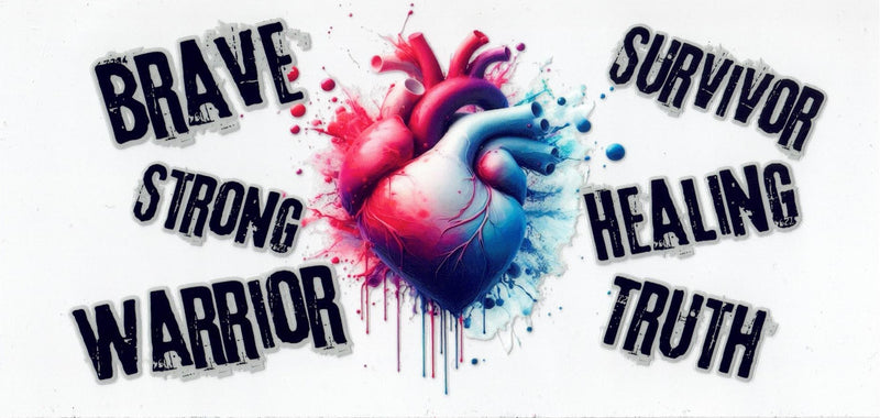 #121 Brave,Strong,Warrior, Survivor,Healing,Truth  10oz to 20oz